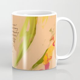 "Oh How Beautifully And Miraculously Bold, Unbridled Joy Is Still Finding Us Here." Mug