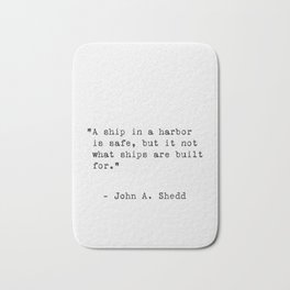 John A. Shedd quote Bath Mat | Inspirational, Advenutre, Epicpaper, Quotes, Gift, Wanderlust, Typewriter, Quoteposter, Ink, Typography 