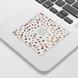 Joy in The Mess Of Things | Polka Dot Design Sticker