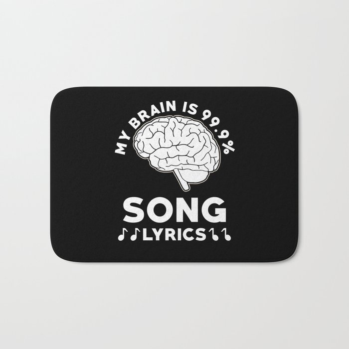 My Brain is 99% Song Lyrics Bath Mat