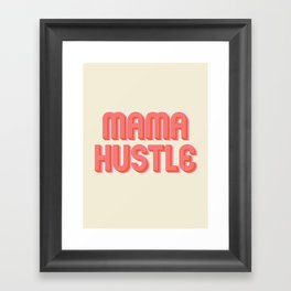 Mama hustle Framed Art Print