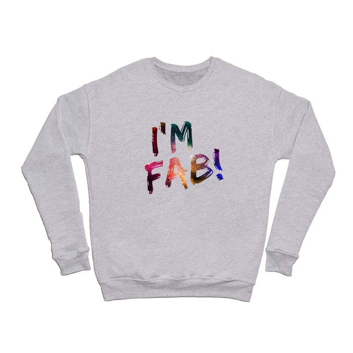 I'm Fab! Crewneck Sweatshirt