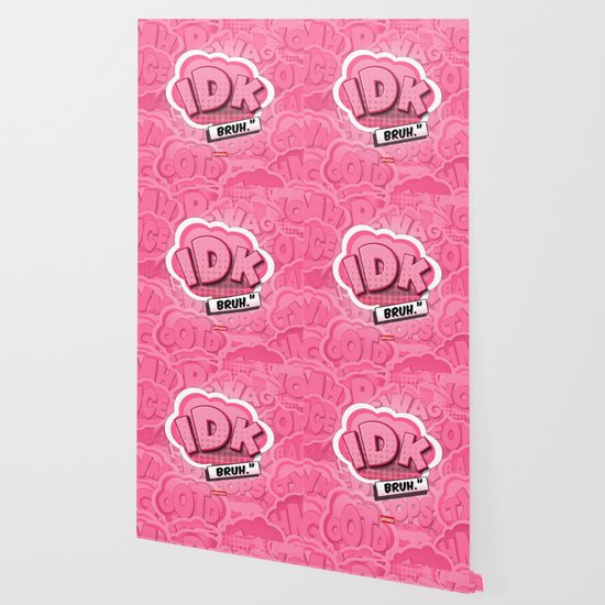 Idk I Don T Know Bruh Wallpaper By Phraszy Society6