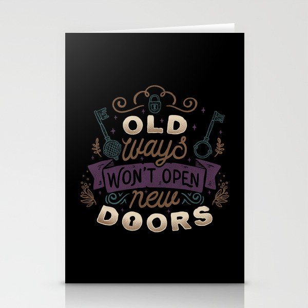 Old Ways Won't Open New Doors Stationery Cards