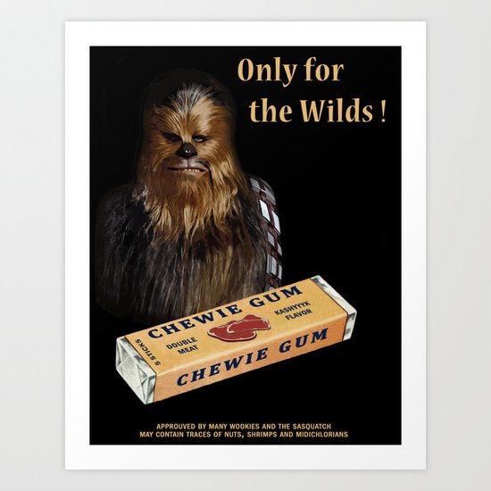 Chewie Gum Art Print
