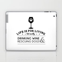 Drink wine & rescue dogs Laptop & iPad Skin