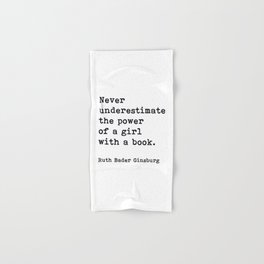 Never Underestimate The Power Of A Girl With A Book, Ruth Bader Ginsburg, Motivational Quote, Hand & Bath Towel