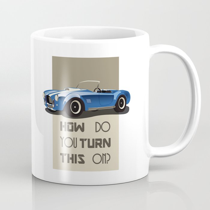 The Classic Game Cheat Code How Do You Turn This On Funny Blue Cobra Car Coffee Mug By Darrel De Pano Society6