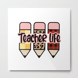 Teacher life crayons motivational quote Metal Print