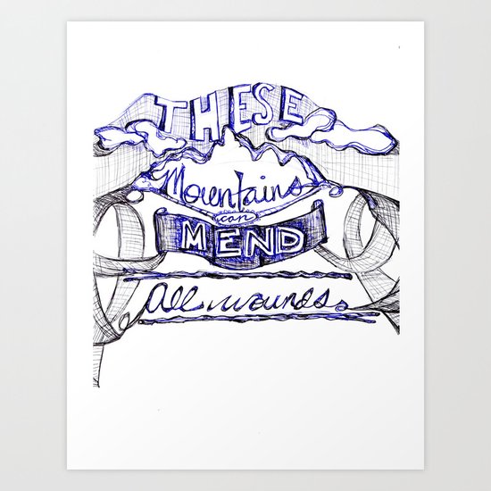These Mountains Mend Art Print