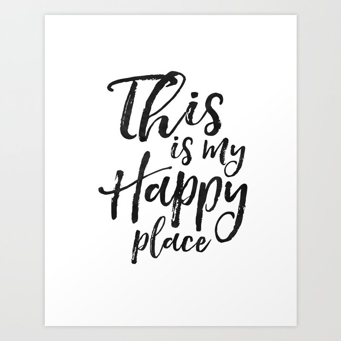 Happy Place Sign This Is My Happy Place Inspirational Quote Travel Sign Home Decor Home Sign Positi Art Print By Aleksmorin Society6