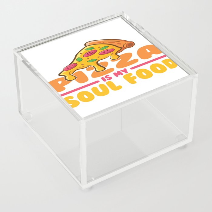 Pizza Is My Soul Food Acrylic Box