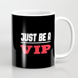Prominenter Star - Just Be A Vip Mug
