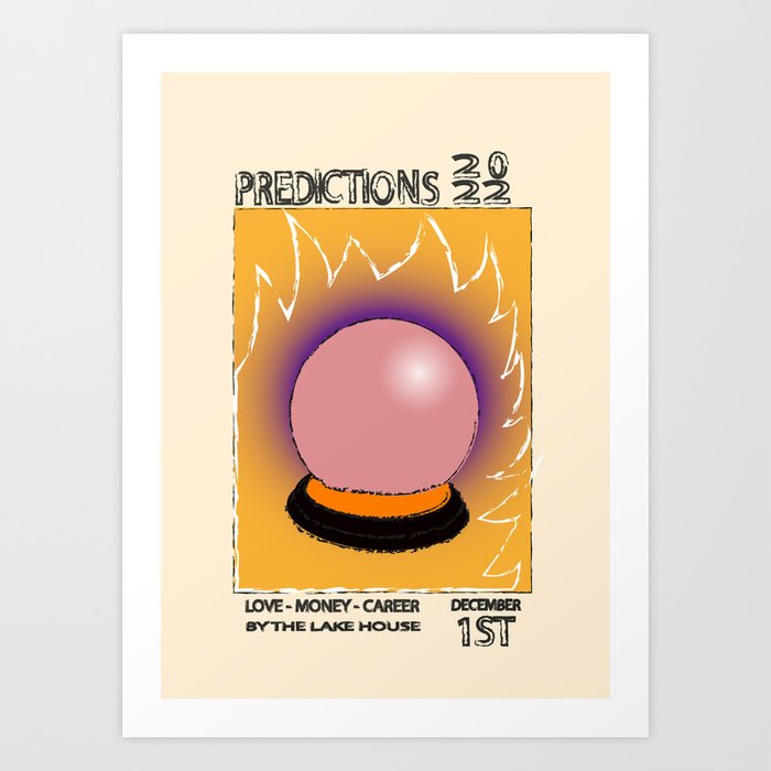 Predictions 2022 Art Print