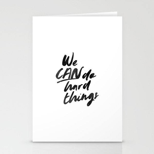 We Can Do Hard Things Stationery Cards