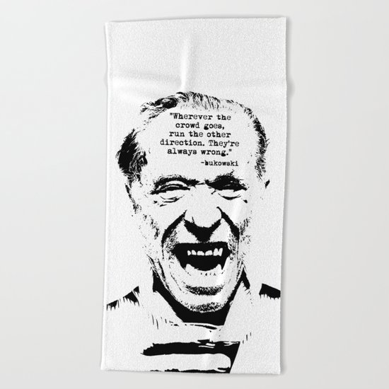 Charles Bukowski Quote Crowd Beach Towel