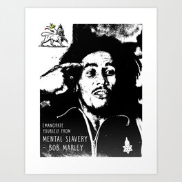 EMANCIPATE YOURSELF FROM MENTAL SLAVERY Art Print