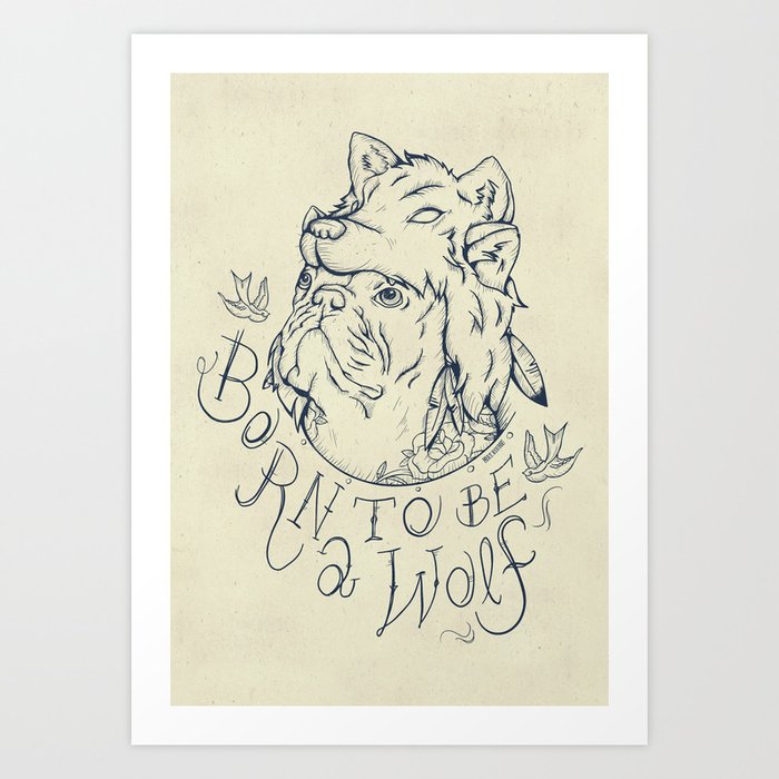 Born to be a Wolf Art Print