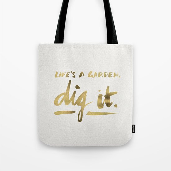 Dig It – Gold Ink Tote Bag