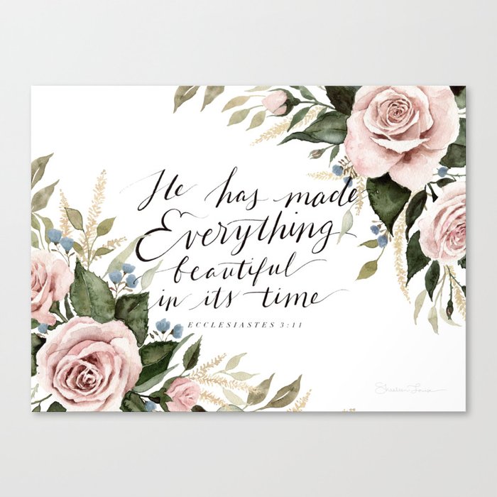 "He has made Everything beautiful in its time" Canvas Print