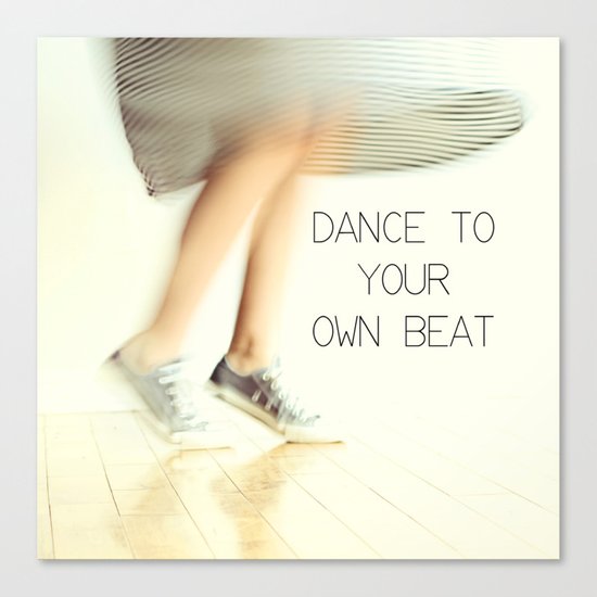 Dance to your own beat Canvas Print