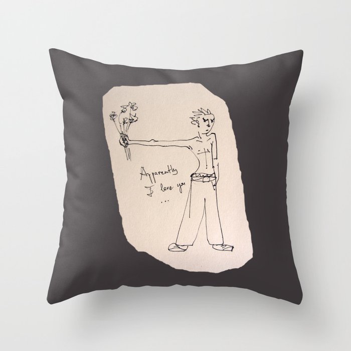Apparently I love you Throw Pillow