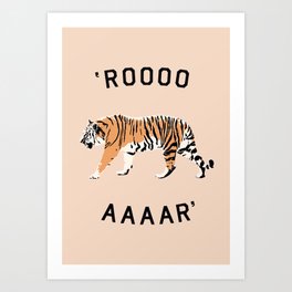 ROOOOAAAAR ! - Tiger Art Print