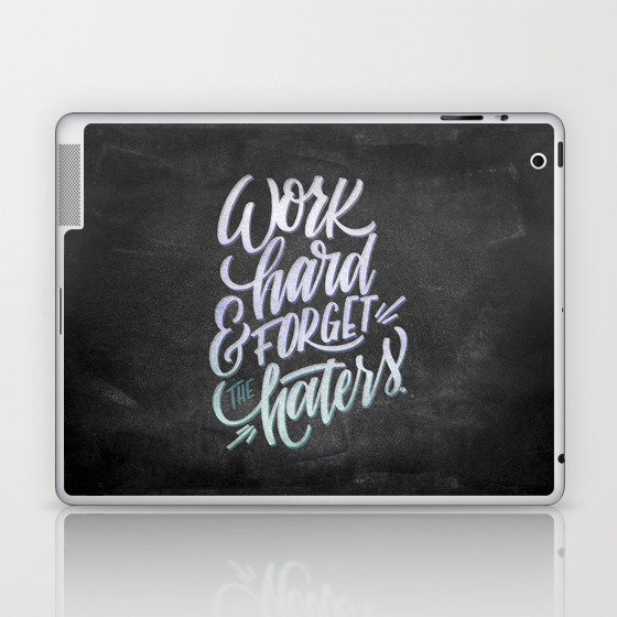Work Hard & Forget The Haters Laptop & iPad Skin