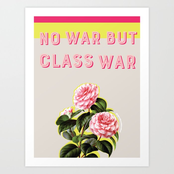 No War But Class War  Art Print