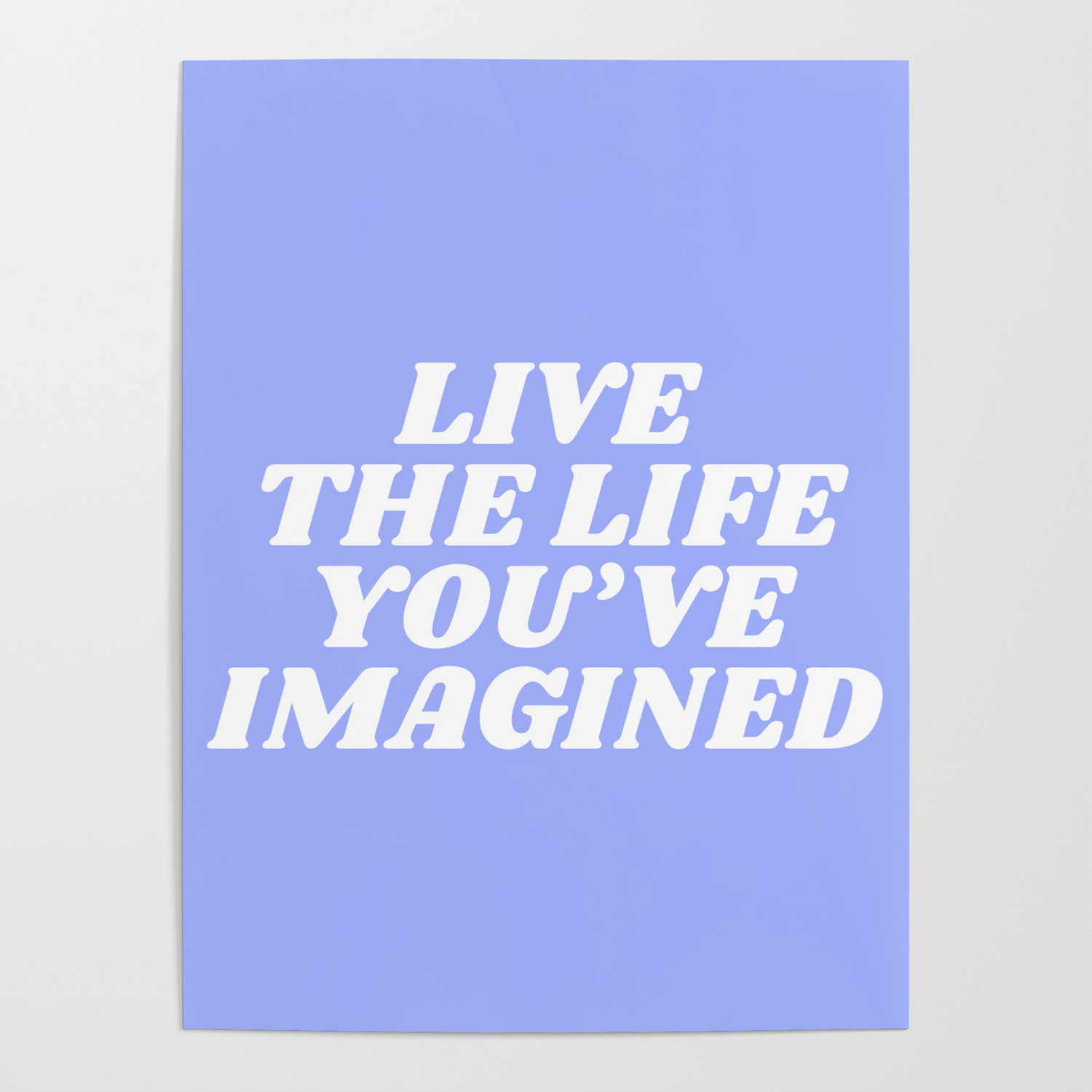 Live The Life You Ve Imagined Poster By Typeangel Society6