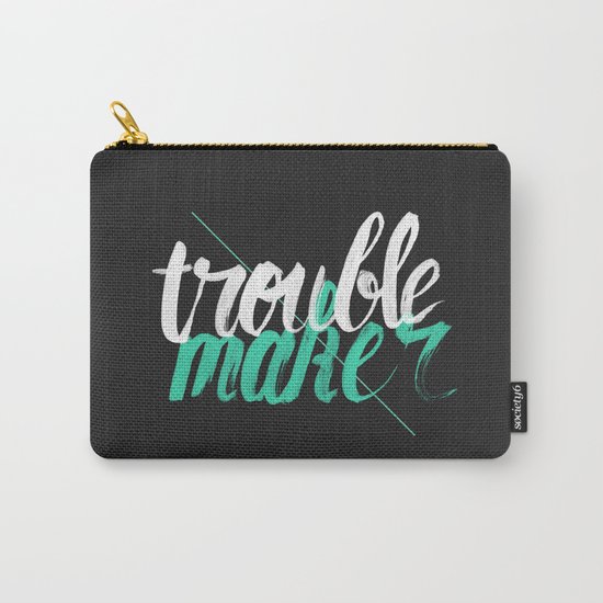 Troublemaker Carry-All Pouch