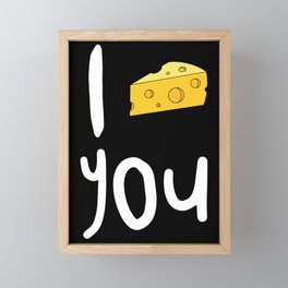 I love you - cheese Framed Mini Art Print