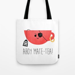 Ahoy Mate-tea! Tote Bag