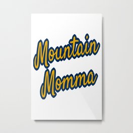Mountain Momma West Virginia Gifts Metal Print | Graphicdesign, Gifts, Mug, Mountainmoma, Mommytobe, Wv, Westvirginia, Morgantown, Mountainmomma, Mom 