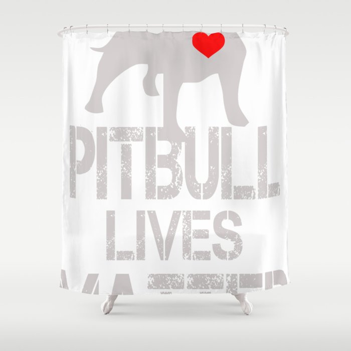 Pitbull Lives Matter funny Shower Curtain