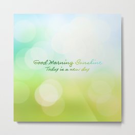 Good Morning Sunshine - Today is a new day Metal Print | Typography, Abstract, Nature, Graphic Design 