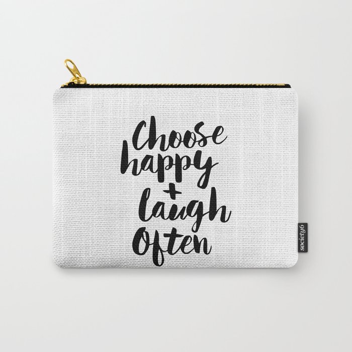 Choose Happy and Laugh Often black and white monochrome typography poster design home wall decor Carry-All Pouch
