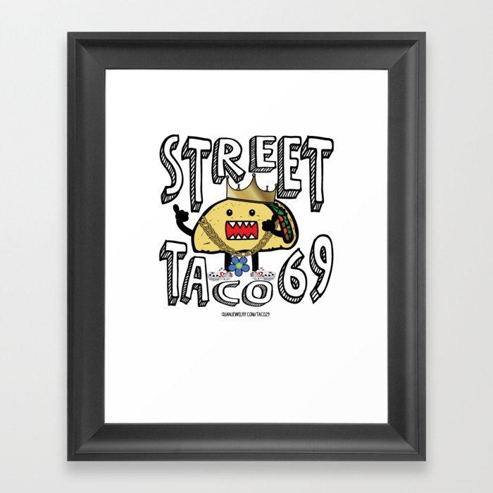 Flower Queen Street Taco 69 Funny Graphic Tees T-Shirt Framed Art Print by  Quotes and Designs by Quan | Society6
