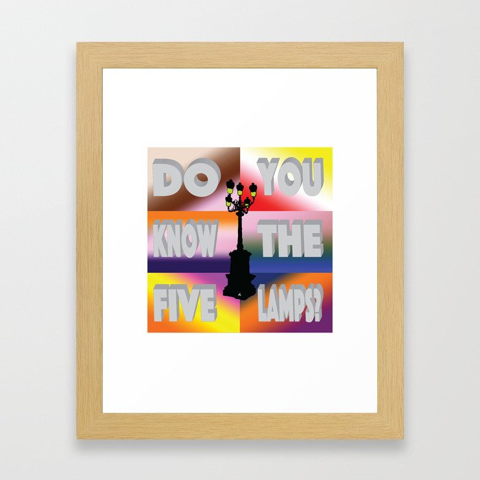 Do You Know The Five Lamps? Framed Art Print