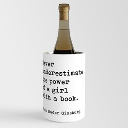 Never Underestimate The Power Of A Girl With A Book, Ruth Bader Ginsburg, Motivational Quote, Wine Chiller