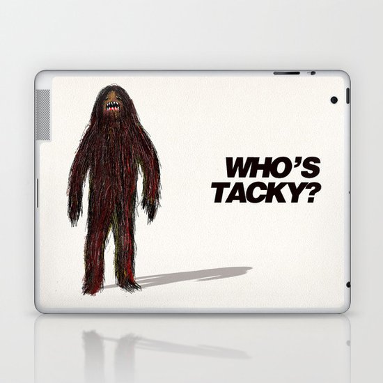 Who's tacky? Laptop & iPad Skin
