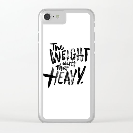 The Weight Ain't That Heavy Clear iPhone Case