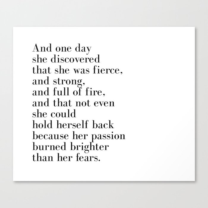 And one day she discovered that she was fierce Canvas Print