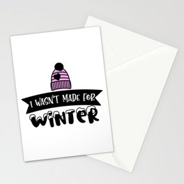 I Wasn't Made For Winter Stationery Card