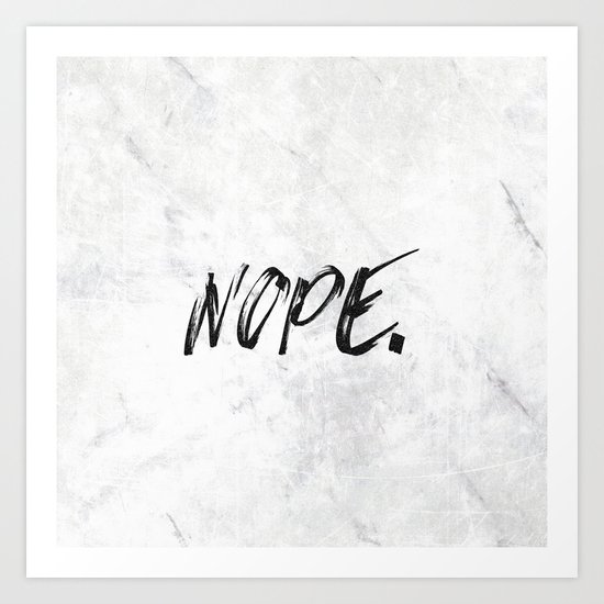 NOPE Marble Quote Art Print