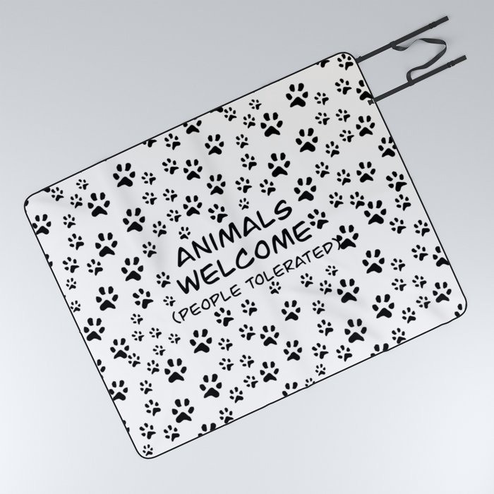 Animals Welcome, People Tolerated Picnic Blanket