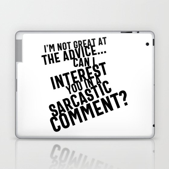 I'm Not Great At The Advice Can I Interest You In A Sarcastic Comment Laptop & iPad Skin