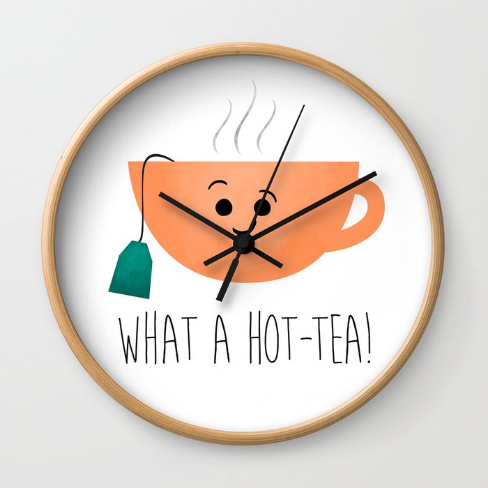 What A Hot-Tea Wall Clock
