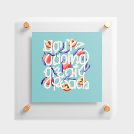 You're doing great peach lettering illustration with peaches VECTOR Floating Acrylic Print