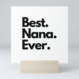 Best Nana Ever Mini Art Print